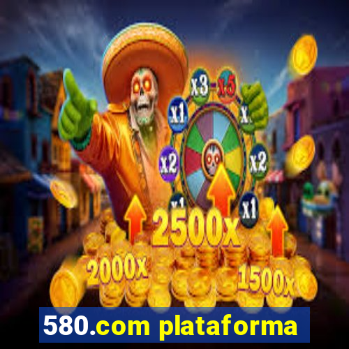 580.com plataforma